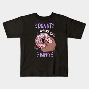 Sloth say donut worry be happy! Kids T-Shirt